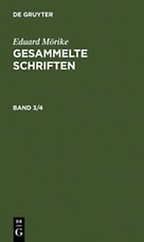 Eduard Mörike: Gesammelte Schriften / Eduard Mörike: Gesammelte Schriften. Band 3/4