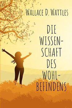 DIE WISSENSCHAFT DES WOHLBEFINDENS