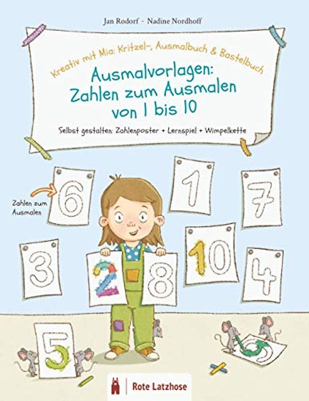 Zahlen zum Ausmalen 1 - 10 | Ausmalvorlagen Zahlenposter | Kreativ mit Mia: Kritzelmalbuch, Ausmalbuch, Bastelbuch: Zahlen von 1 bis 10 | Lernposter Lernspiel Wimpelkette ab 3 Jahre
