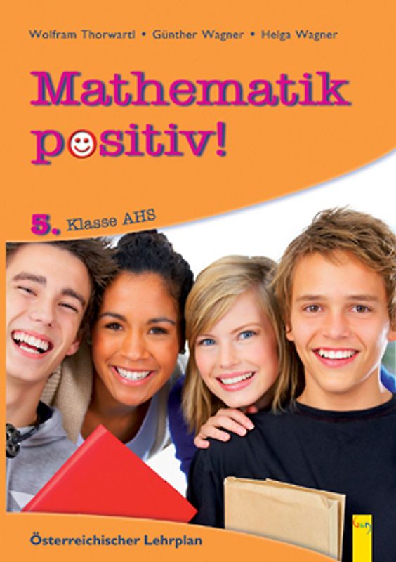 Mathematik positiv! / 5. Klasse AHS, Musterbeispiele und Aufgaben