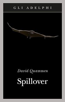 Spillover. L'evoluzione delle pandemie