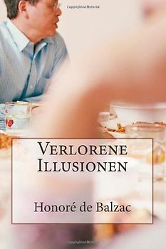 Verlorene Illusionen - de Balzac, Honoré