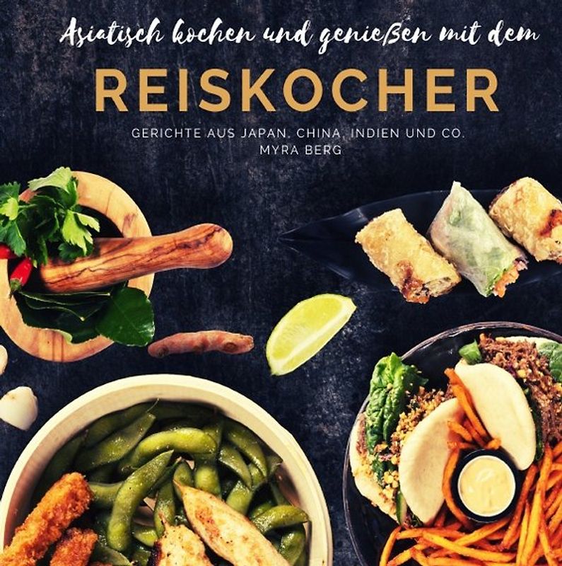 Asiatisch kochen und genießen mit dem Reiskocher