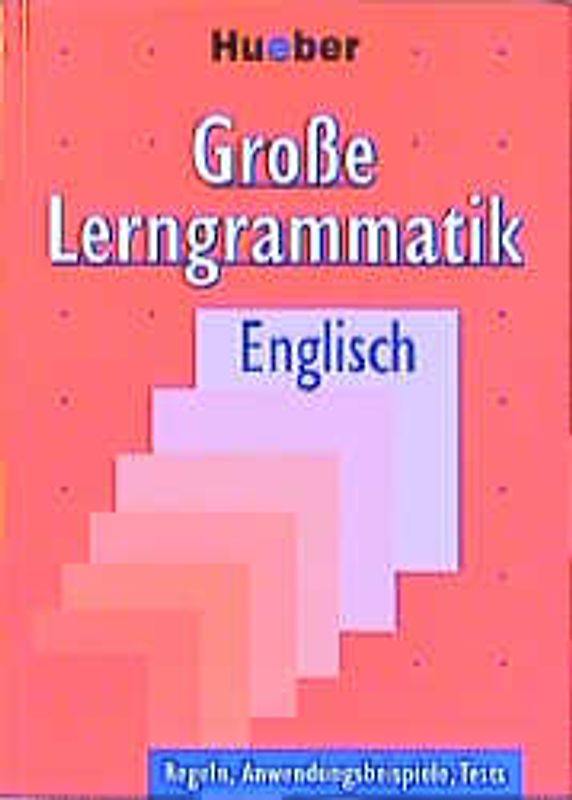 Große Lerngrammatik Englisch. Regeln, Anwendungsbeispiele, Tests