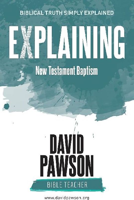 EXPLAINING New Testament Baptism