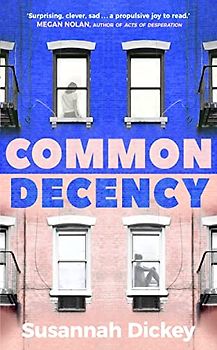 Common Decency: A dark, intimate novel of love, grief and obsession