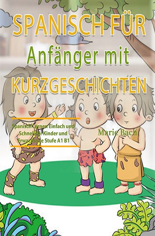 Spanisch für Anfänger mit Kurzgeschichten