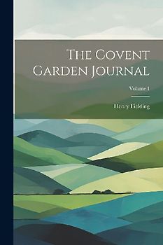 The Covent Garden Journal; Volume 1