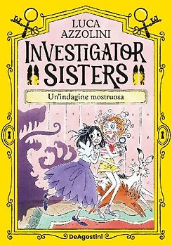 Un' indagine mostruosa. Investigator Sisters