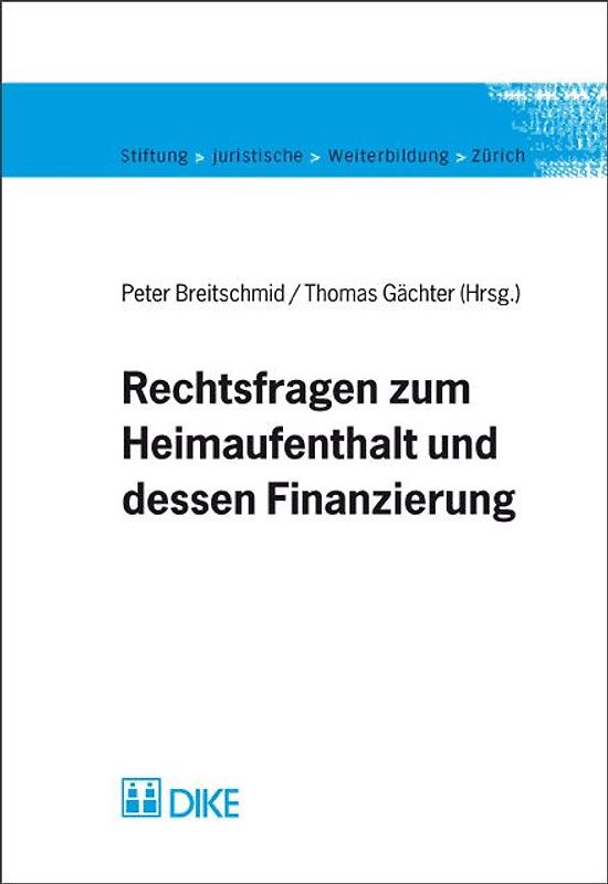 Rechtsfragen zum Heimaufenthalt und dessen Finanzierung.