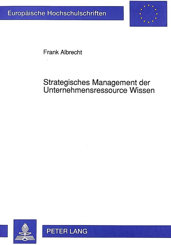 Strategisches Management der Unternehmensressource Wissen