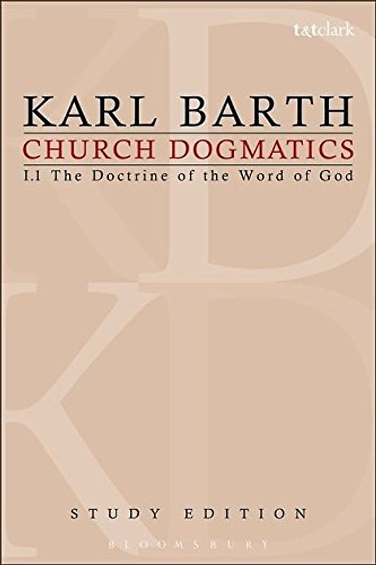 Church Dogmatics Study Edition 1: I.1 The Doctrine of the Word of God: The Doctrine of the Word of God 1-7: the Word of God As the Criterion of Dogmatics: Study Edition