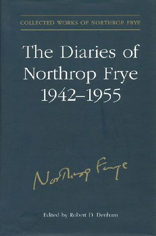 The Diaries of Northrop Frye, 1942-1955