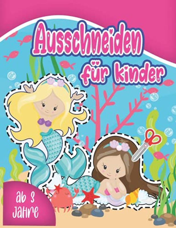 Ausschneiden für kinder ab 3: Meerjungfrauen Ausschneiden für Mädchen ab 3 , 4 , 5 | Malen und schneiden dann Kleben.