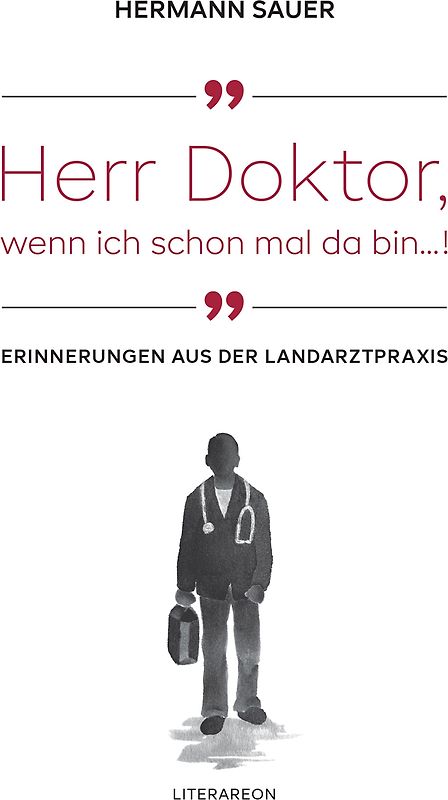 »Herr Doktor, wenn ich schon mal da bin …!«