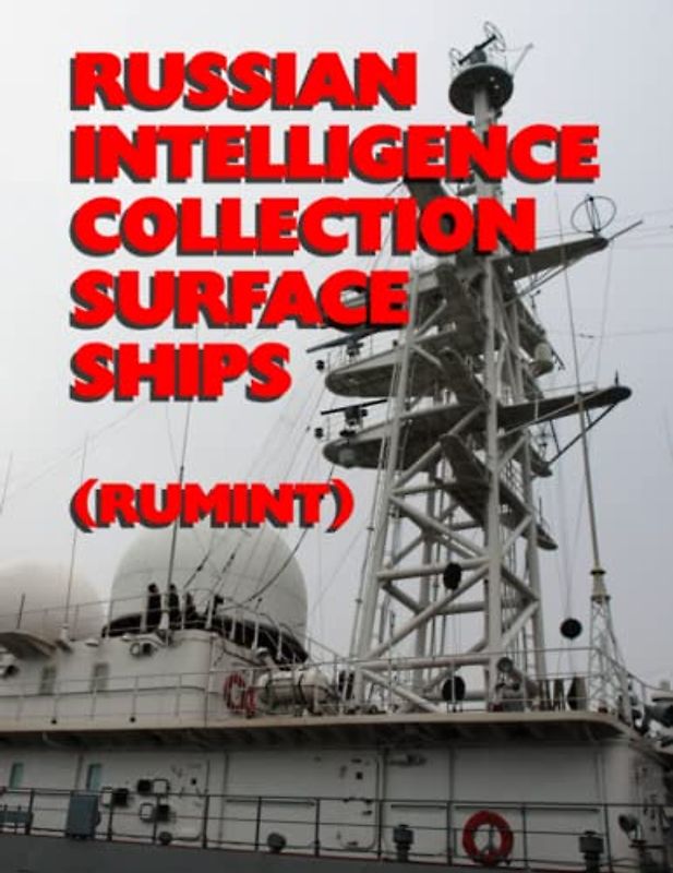 Russian Intelligence Collection Surface Ships: (RUMINT)
