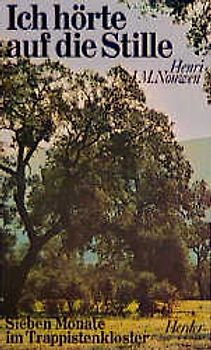 Ich hörte auf die Stille. Sieben Monate im Trappistenkloster