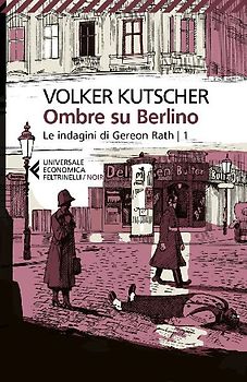 Ombre su Berlino. Le indagini di Gereon Rath. Vol. 1