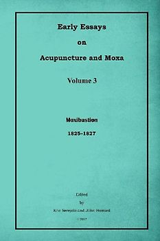 Early Essays on Acupuncture and Moxa - 3. Moxibustion