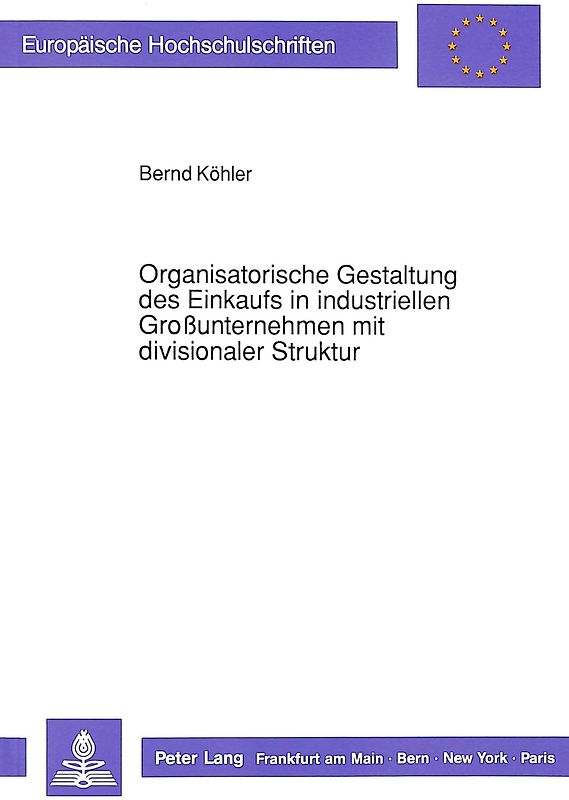 Organisatorische Gestaltung des Einkaufs in industriellen Großunternehmen mit divisionaler Struktur