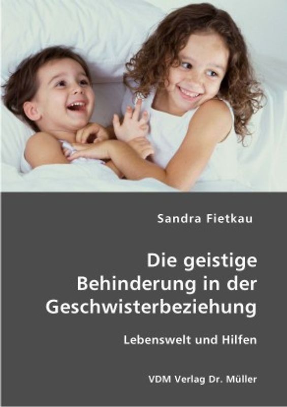 Die geistige Behinderung in der Geschwisterbeziehung