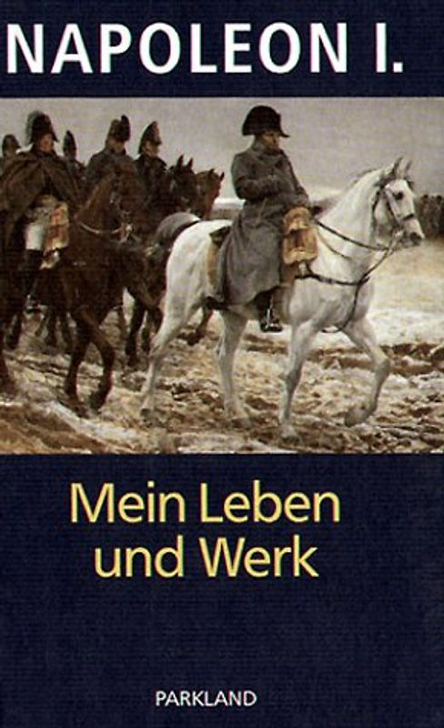 Napoleon - Mein Leben und Werk