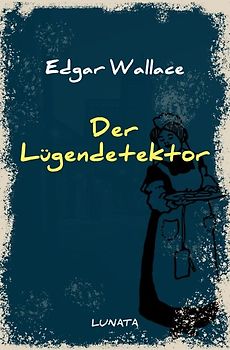 Edgar-Wallace-Reihe / Der Lügendetektor