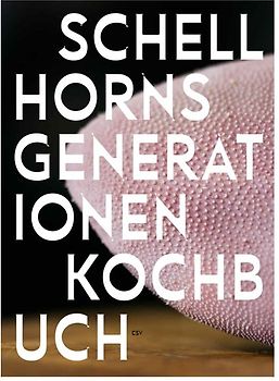 Schellhorns Generationenkochbuch