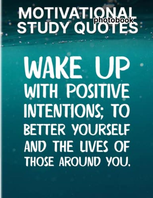 Motivational Study Quotes Photobook: Powerful Study Motivational Quotes Colorful Pages For All Ages Relaxation And Stress Relief | Ideal Gift For Special Occasions