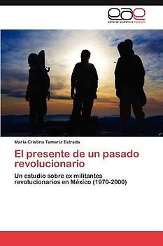 El presente de un pasado revolucionario