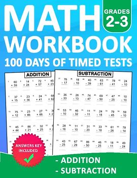 Math Workbook 100 Days Of Timed Tests Addition And Subtraction Exercises For Grades 2-3 With Answers: 100 Days of Timed Tests Addition and Subtraction ... |100 Days of Timed Tests Beginner Math Drills
