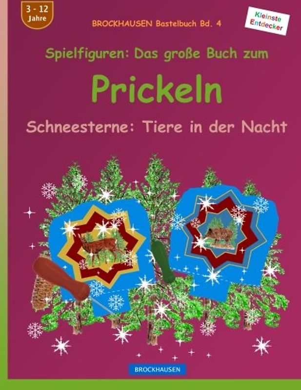 BROCKHAUSEN Bastelbuch Bd. 4 - Spielfiguren - Das grosse Buch zum Prickeln: Schneesterne: Tiere in der Nacht