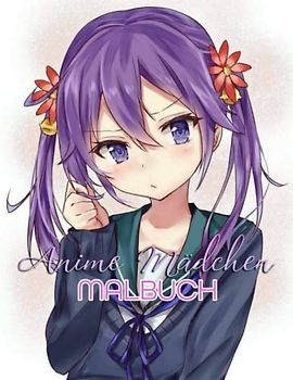 Anime Mädchen Malbuch: Perfektes Geschenk für Anime-Liebhaber mit 30 Wunderschönen Anime und Manga Charaktere Bilder zum Ausmalen. Schöne Shojo und ... für Kinde, Jugendliche und Erwachsene.