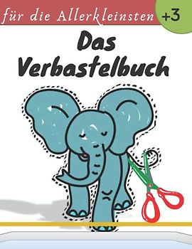 Das Verbastelbuch für die Allerkleinsten: Dschungeltiere, Vögel und Insekten ausschneiden, färben und kleben: Entwicklung der Fähigkeiten für Kinder