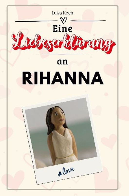 Eine Liebeserklärung an Rihanna