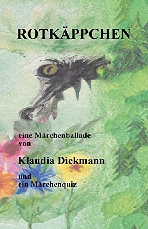 Rotkäppchen - Eine Märchenballade - Klaudia Diekmann
