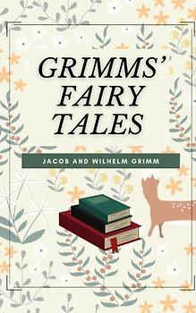 Grimms’ Fairy Tales: The 1800s Complete Fairy Tails