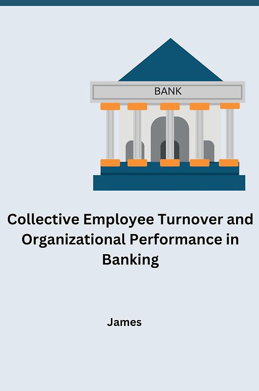 Collective Employee Turnover and Organizational Performance in Banking