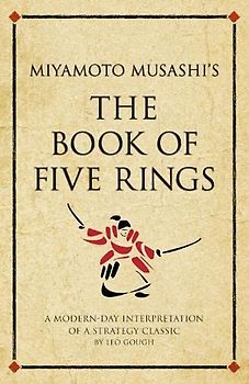 Miyamoto Musashi's The Book of Five Rings: A Modern-day interpretation of a strategy classic (Infinite Success)