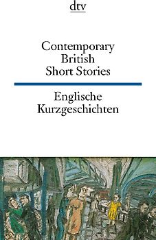 Contemporary British Short Stories Englische Kurzgeschichten