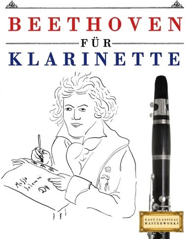 Beethoven für Klarinette: 10 Leichte Stücke für Klarinette Anfänger Buch