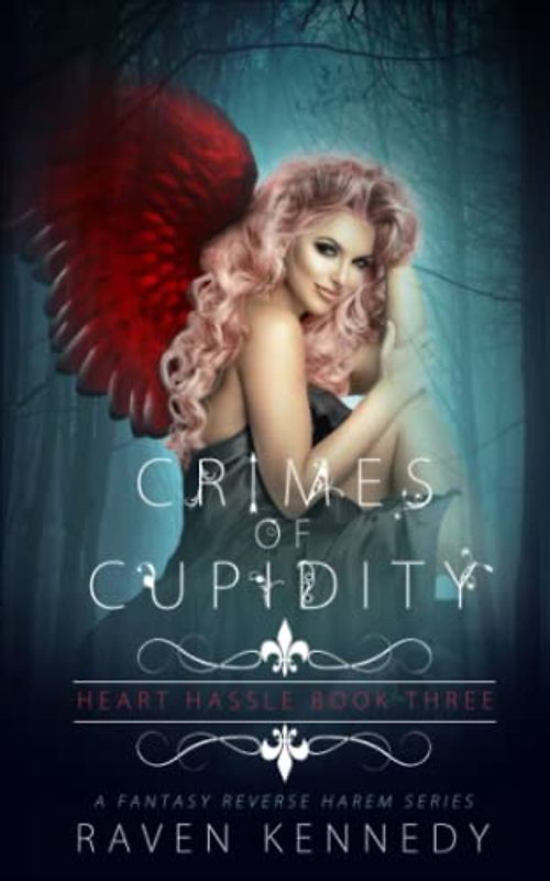 Crimes of Cupidity: A Fantasy Reverse Harem Story (Heart Hassle, Band 3)