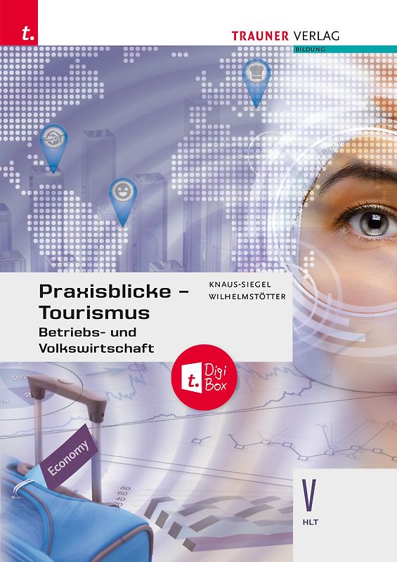 Praxisblicke Tourismus – Betriebs- und Volkswirtschaft V HLT + TRAUNER-DigiBox