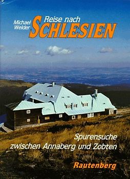 Reise nach Schlesien. Spurensuche zwischen Annaberg und Zobten