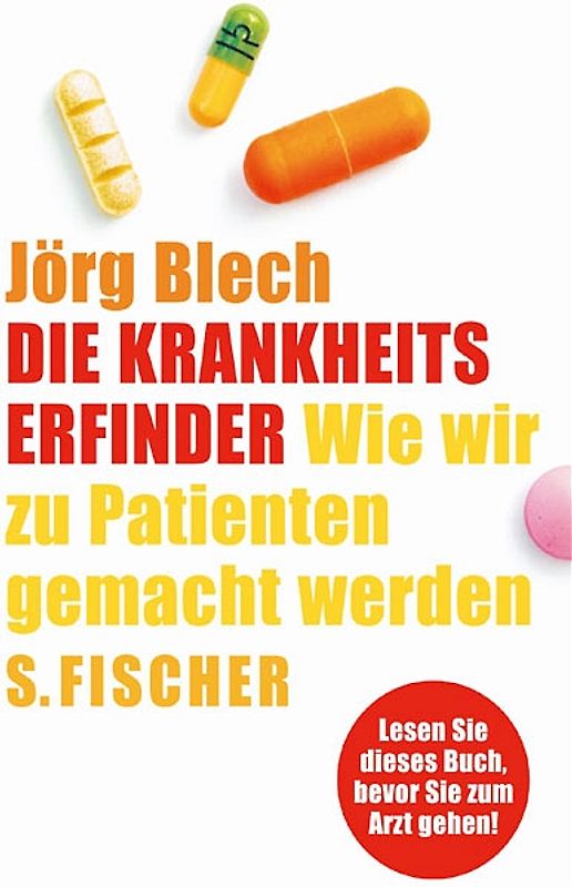 Die Krankheitserfinder. Wie wir zu Patienten gemacht werden
