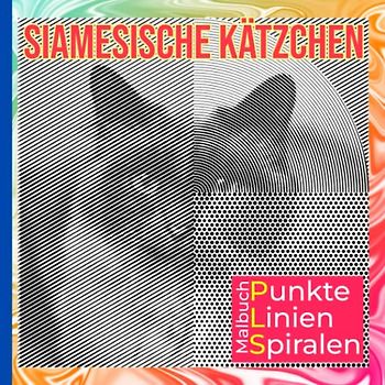 Siamesische Kätzchen Punkte Linien Spiralen Malbuch: Üben Sie Ihre Malkünste mit 25 entzückenden Katzenbildern im Inneren | Geburtstagsgeschenke | Geschenke zum Stressabbau | Entspannung