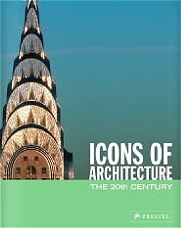 Icons of Architecture. The 20th Century