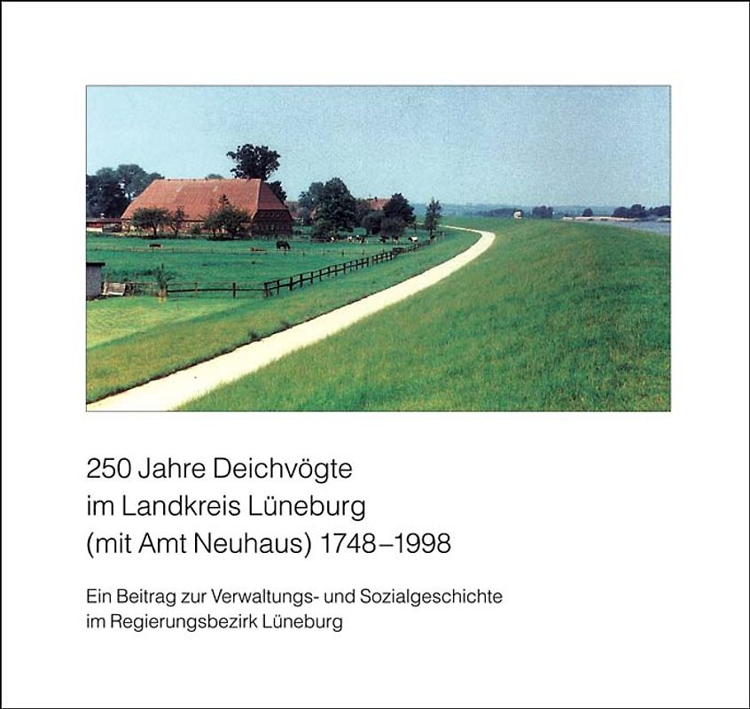 250 Jahre Deichvögte im Landkreis Lüneburg (1748-1998)