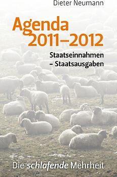 Agenda 2011-2012. Staatseinnahmen - Staatsausgaben  Die schlafende Mehrheit