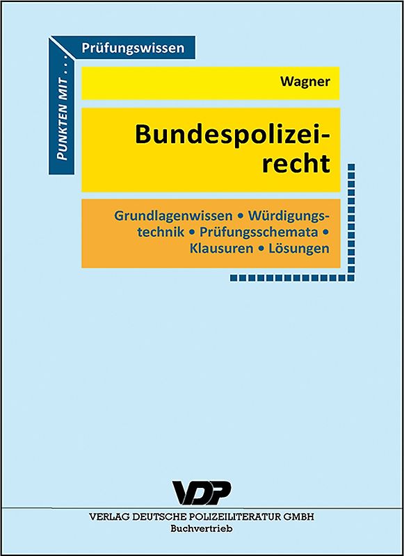 Prüfungswissen Bundespolizeirecht
